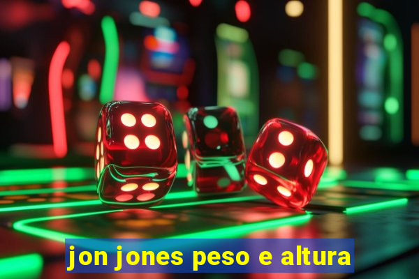 jon jones peso e altura